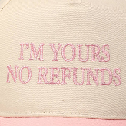 I'm Yours No Refunds - Trucker Cap